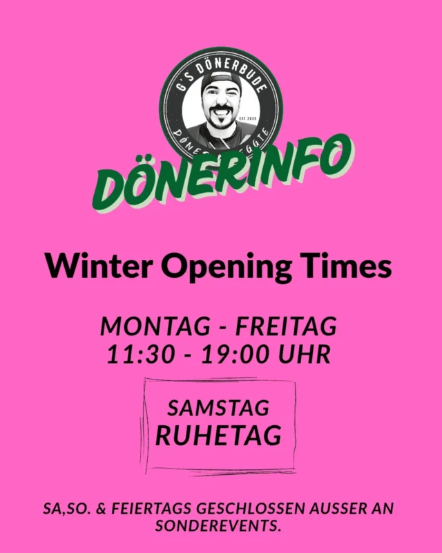 🌯 Wichtige Info für euch! 🌤️

Ab 03.11 gilt bei uns eine kleine Änderung der Öffnungszeiten:

🚪 Samstag = Ruhetag 😴
🕐 Dafür sind wir Montags wieder für euch da! 💪

Da die Sonne sich gerade etwas rar macht ☁️ und es am Samstag ruhiger geworden ist, gönnen wir uns da einen kleinen Break. 🌙

Kommt also gern Montags vorbei und startet lecker in die Woche! 😋🔥

Euer G‘s Dönerbuden-Team🥙